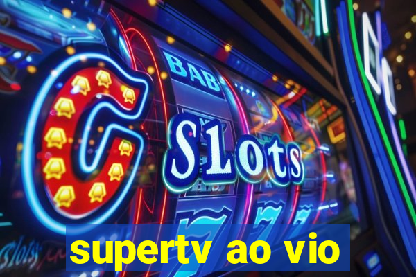 supertv ao vio